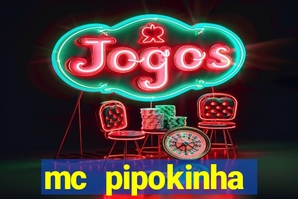 mc pipokinha privacy vazados